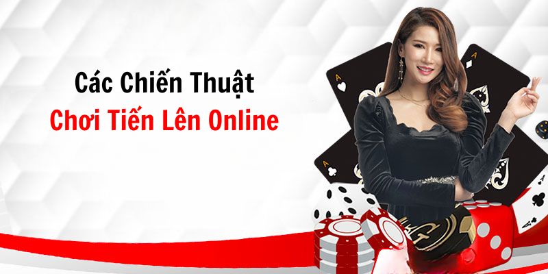 Gợi Ý Các Chiến Thuật Chơi Tiến Lên Online Bởi Chuyên Gia Tg88